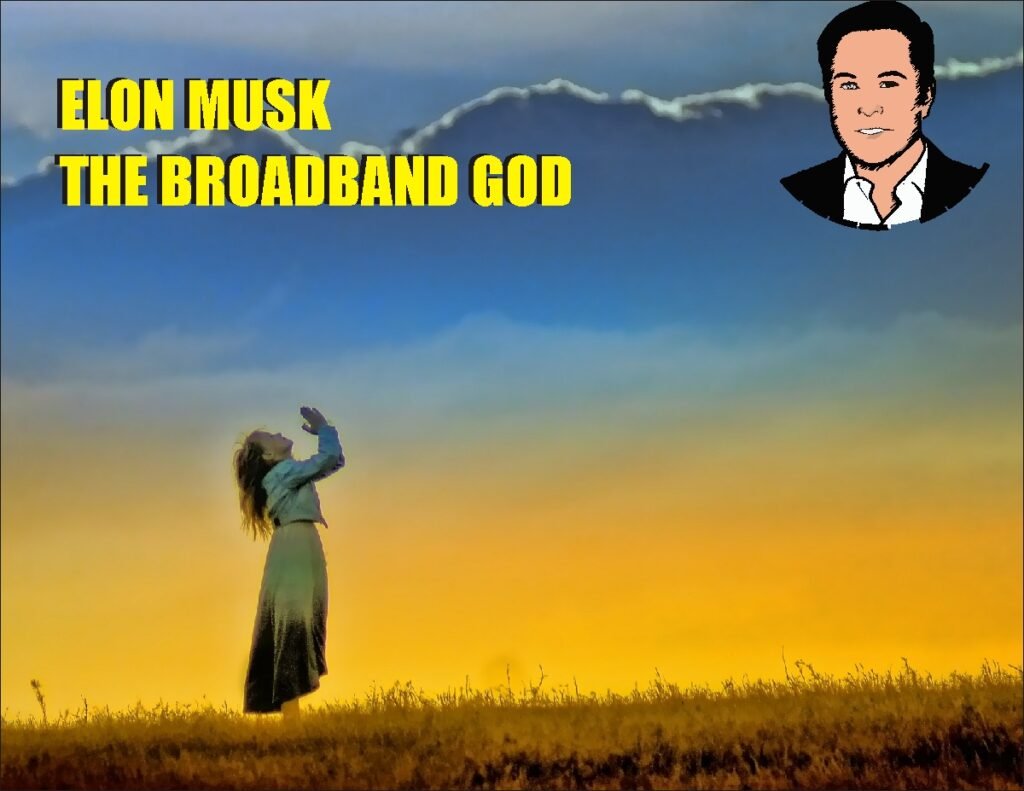 ELon Musk the broadband god,